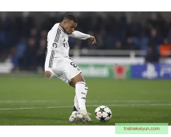 姆巴佩贝林厄姆三叉戟近期表现稳健，进攻端持续提升